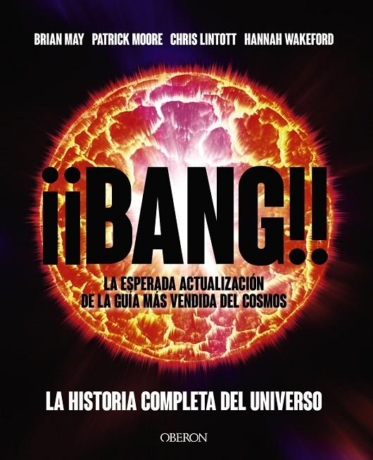 BANG : LA HISTORIA COMPLETA DEL UNIVERSO | 9788441546776 | MAY, BRIAN ; MOORE, PATRICK ; LINTOTT, CHRIS ; WAKEFORD, HANNAH