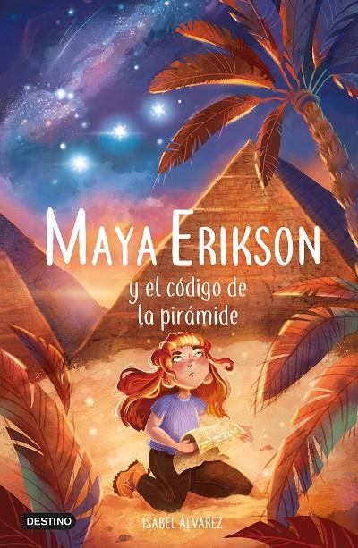 MAYA ERIKSON 2 : MAYA ERIKSON Y EL CÓDIGO DE LA PIRÁMIDE | 9788408257479 | ÁLVAREZ, ISABEL