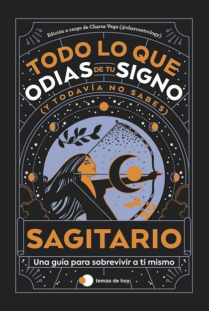 SAGITARIO : TODO LO QUE ODIAS DE TU SIGNO Y TODAVÍA NO SABES | 9788419812858 |  VEGA (@CHARCASTROLOGY), CHARAS