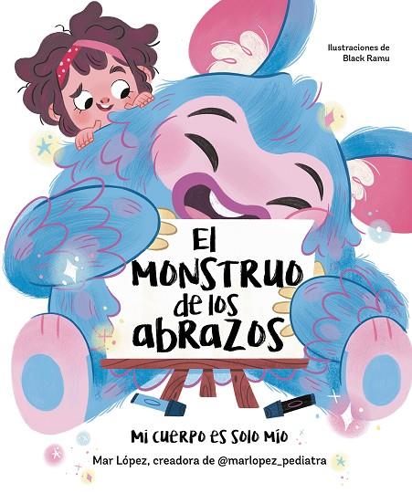 MONSTRUO DE LOS ABRAZOS : MI CUERPO ES SOLO MÍO | 9788448867836 | LÓPEZ, MAR