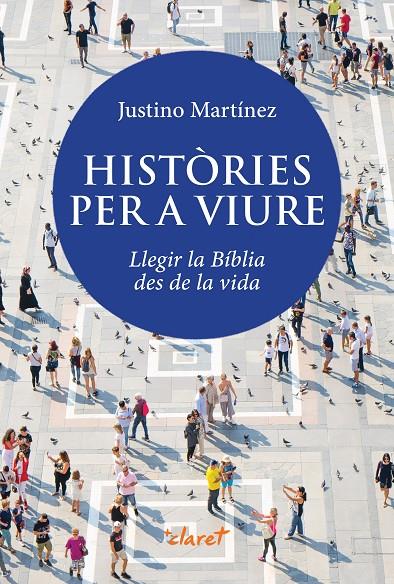 HISTÒRIES PER A VIURE | 9788491365259 | MARTÍNEZ PÉREZ, JUSTINO