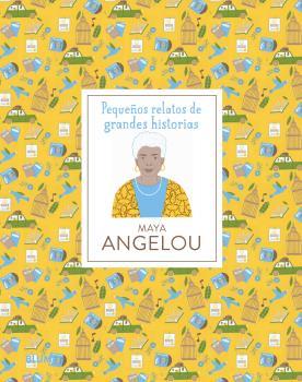 PEQUEÑOS RELATOS DE GRANDES HISTORIAS : MAYA ANGELOU | 9788419499691 | JAWANDO, DANIELLE ; SNIR, NOA