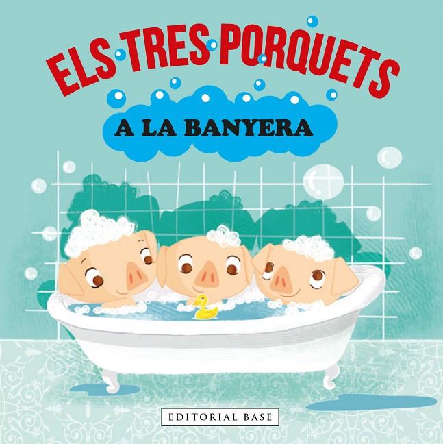 TRES PORQUETS A LA BANYERA, ELS | 9788418434990 | GASOL, ANNA ; BLANCH, TERESA ; RAMOS, TERESA