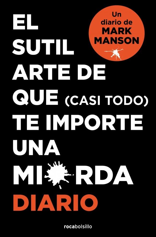 SUTIL ARTE DE QUE (CASI TODO) TE IMPORTE UNA MIERDA : DIARIO | 9788410197268 | MANSON, MARK