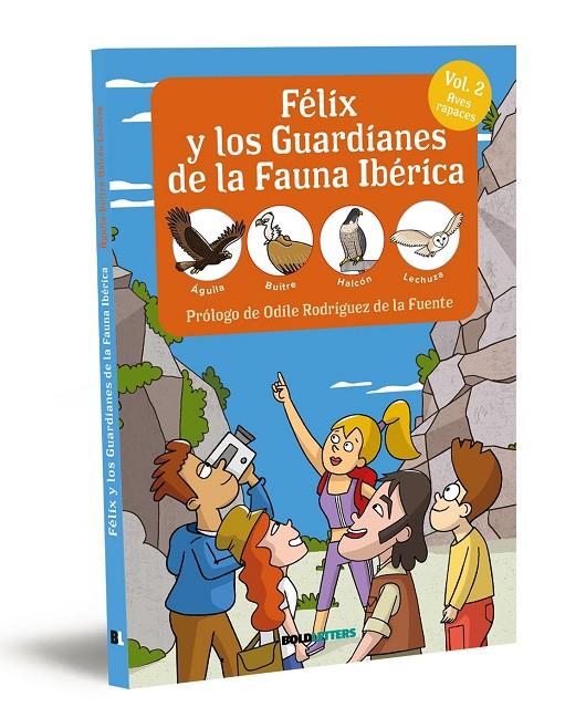 FÉLIX Y LOS GUARDIANES DE LA FAUNA IBÉRICA 2 : AVES RAPACES | 9788418246777 | LORENTE-PUCHADES, FRANCISCO JAVIER ; MÉRIDA, PABLO