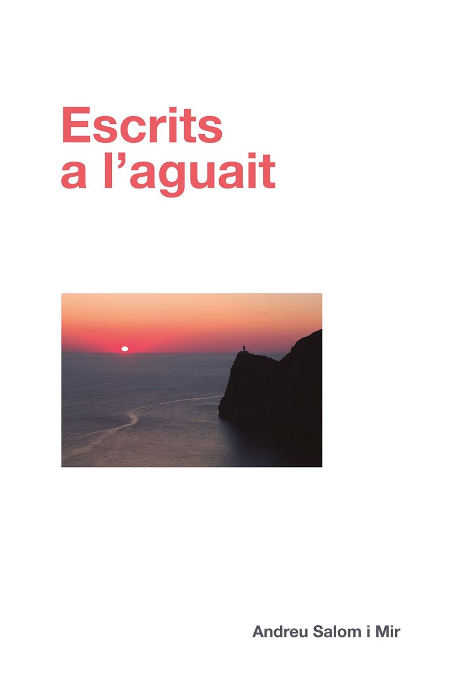 ESCRITS A L'AGUAIT | 9788492789658 | SALOM I MIR, ANDREU