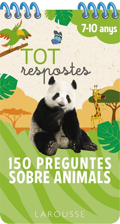 TOT RESPOSTES : 150 PREGUNTES SOBRE ANIMALS (7-10 ANYS) | 9788417720827 | LAROUSSE EDITORIAL