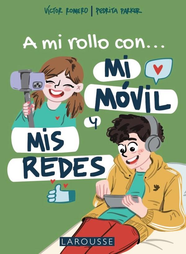 A MI ROLLO CON MI MÓVIL Y MIS REDES | 9788419250704 | PARKER, PEDRITA ; ROMERO CARRASCO, VÍCTOR