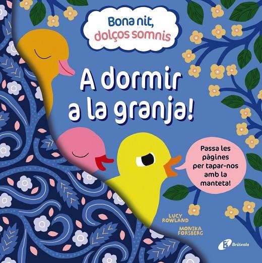 BONA NIT, DOLÇOS SOMNIS : A DORMIR A LA GRANJA! | 9788413492384 | ROWLAND, LUCY ; FORSBERG, MONIKA