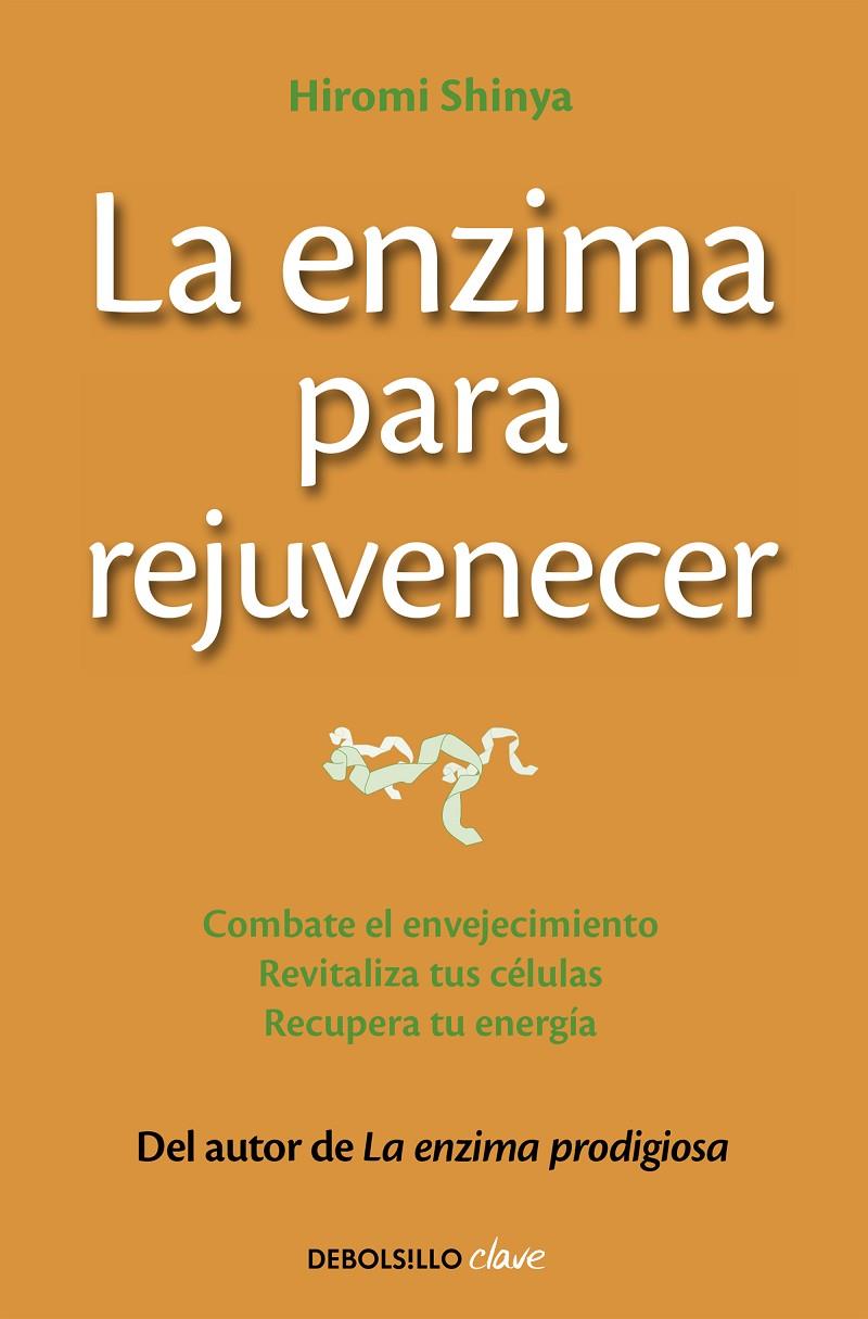 ENZIMA PARA REJUVENECER, LA | 9788466330282 | SHINYA, HIROMI