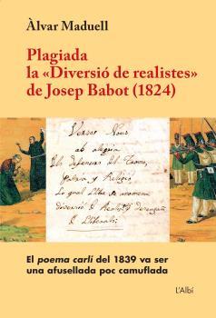 PLAGIADA LA DIVERSIO DE REALISTES DE JOSEP BABOT (1824) | 9788415269915 | MADUELL, ALVAR