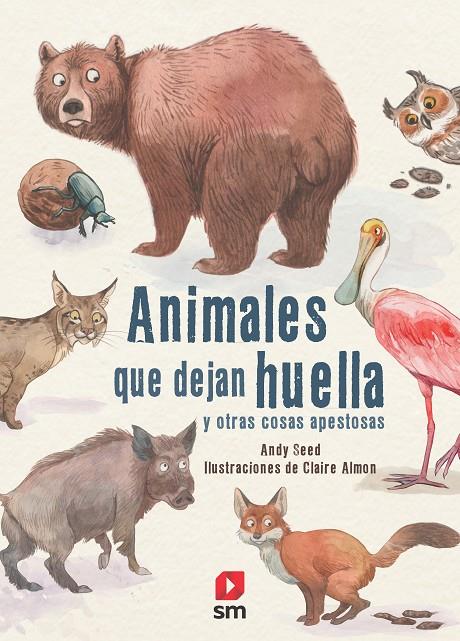 ANIMALES QUE DEJAN HUELLA Y OTRAS COSAS APESTOSAS | 9788413181639 | SEED, ANDY ; ALMON, CLAIRE