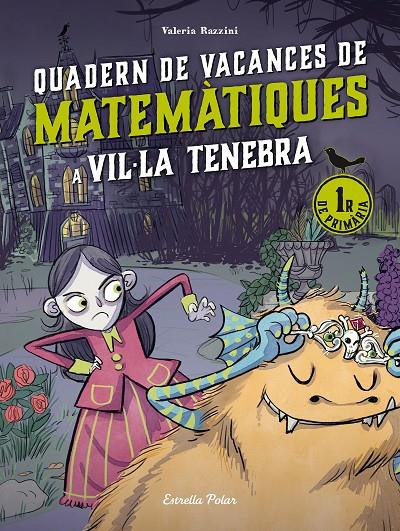 QUADERN DE VACANCES DE MATEMÀTIQUES A VIL·LA TENEBRA 1R DE PRIMÀRIA | 9788413898223 | RAZZINI, VALERIA