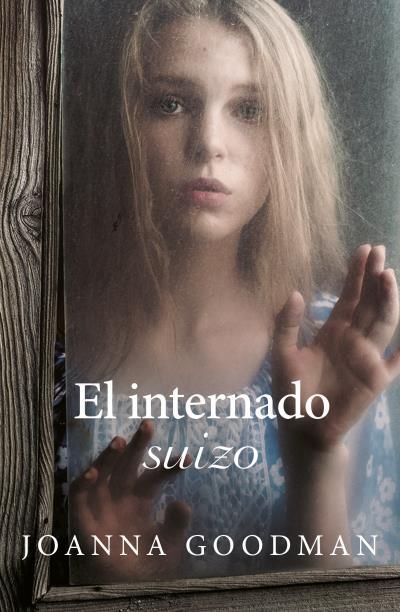 INTERNADO SUIZO, EL | 9788416517299 | GOODMAN, JOANNA