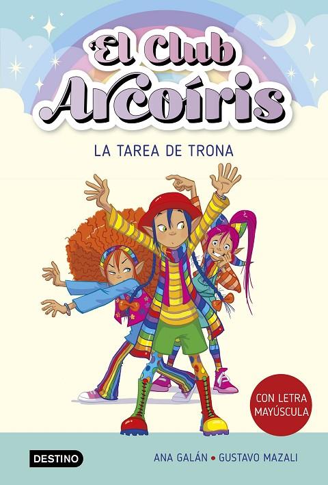 CLUB ARCOIRIS 3 : LA TAREA DE TRONA | 9788408274216 | GALÁN, ANA ; MAZALI, GUSTAVO