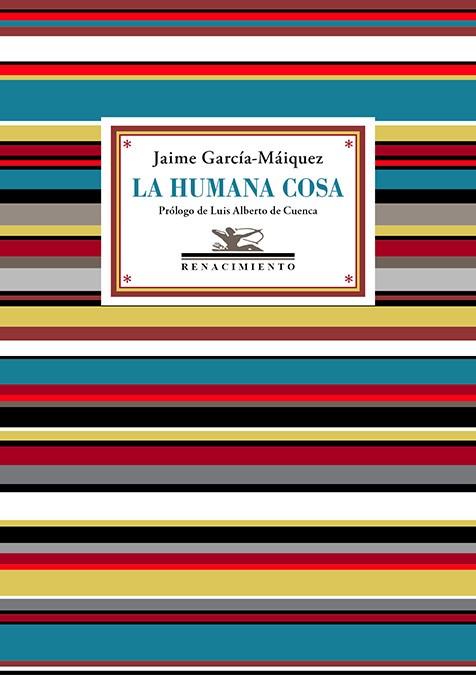 HUMANA COSA, LA | 9788410148727 | GARCÍA-MÁIQUEZ, JAIME