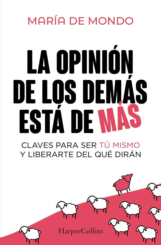 OPINIÓN DE LOS DEMÁS ESTÁ DE MÁS, LA | 9788410640757 | MONDO, MARÍA DE