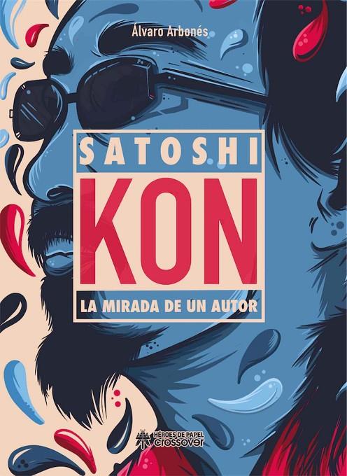 SATOSHI KON LA MIRADA DE UN AUTOR | 9788417649425 | ARBONES, ALVARO