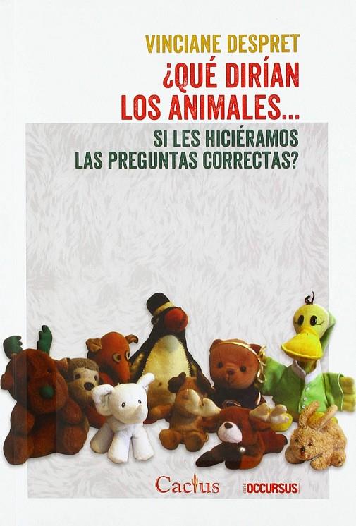 QUÉ DIRÍAN LOS ANIMALES...SI LES HICIÉRAMOS LAS PREGUNTAS CORRECTAS? | 9789873831324 | DESPRET, VINCIANE 