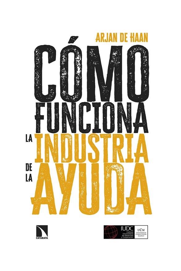 CÓMO FUNCIONA LA INDUSTRIA DE LA AYUDA | 9788413527390 | HAAN, ARJAN DE