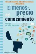 MENOSPRECIO DEL CONOCIMIENTO, EL | 9788498889543 | CAÑADELL, ROSA ; COROMINAS, ALBERT ; HIRTT, NICO