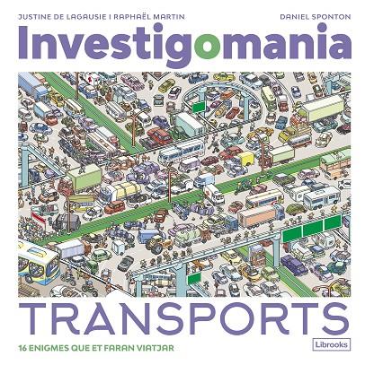 INVESTIGOMANIA : TRANSPORTS | 9788412860016 | LAGAUSIE, JUSTINE DE ; MARTIN, RAPHAËL ; SPONTON, DANIEL