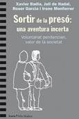 SORTIR DE LA PRESO : UN AVENTURA INCERTA | 9788498889567 | BADIA, XAVIER ; NADAL, JULI DE ; GARCIA, ROSER ; MONFERRER, IRENE