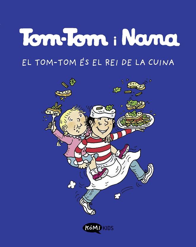 TOM-TOM Y NANA 3 : EL TOM-TOM ÉS EL REI DE LA CUINA | 9788419183118