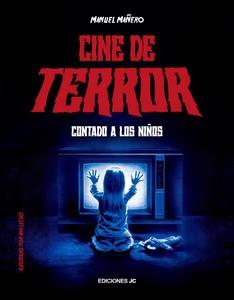 CINE DE TERROR CONTADO A LOS NIÑOS | 9788415448723 | MAÑERO, MANUEL