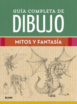 GUÍA COMPLETA DE DIBUJO. MITOS Y FANTASÍA | 9788418459474 | VARIOS AUTORES