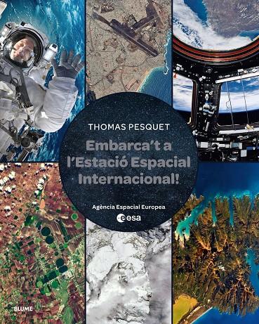 EMBARCA'T A L'ESTACIÓ ESPACIAL INTERNACIONAL | 9788410048829 | PESQUET, THOMAS