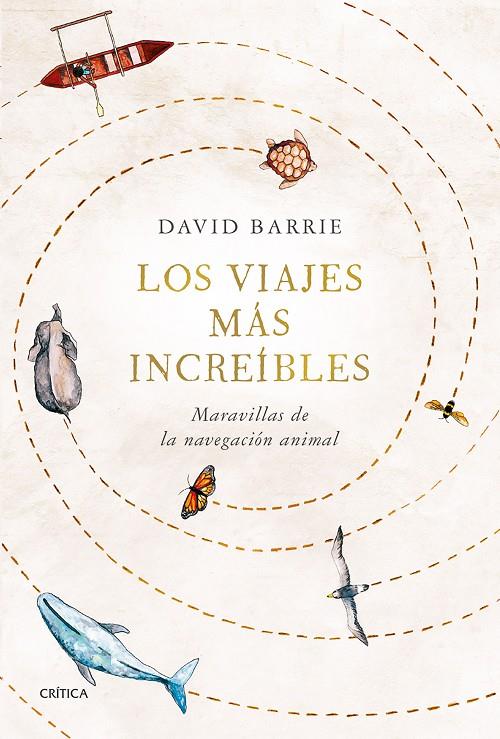 VIAJES MÁS INCREÍBLES, LOS | 9788491993407 | BARRIE, DAVID