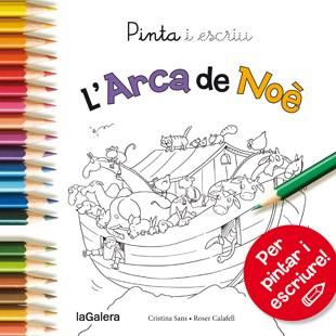 PINTA I ESCRIU : L'ARCA DE NOE | 9788424654610 | SANS, CRISTINA ; CALAFELL, ROSER