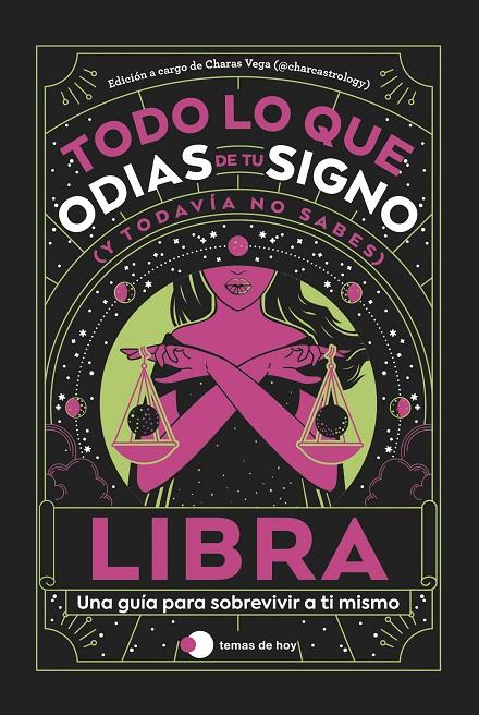 LIBRA : TODO LO QUE ODIAS DE TU SIGNO Y TODAVÍA NO SABES | 9788419812834 |  VEGA (@CHARCASTROLOGY), CHARAS