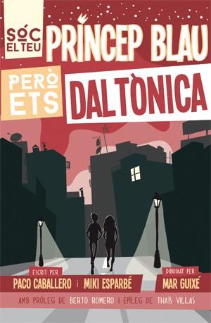 SOC EL TEU PRINCEP BLAU PERO ETS DALTONICA | 9788494080166 | ESPARBE, MIKI ; CABALLERO, PACO