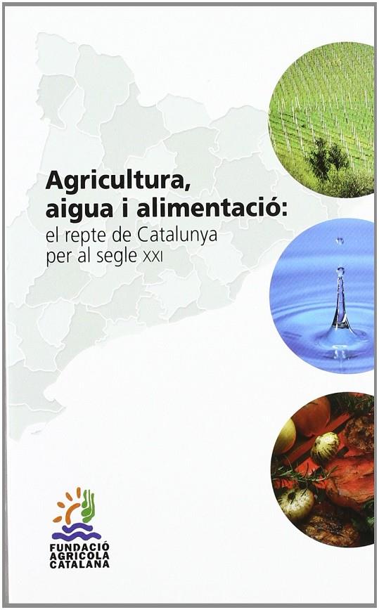 AGRICULTURA, AIGUA I ALIMENTACIÓ: | 9788441214538 | A.A.V.V.