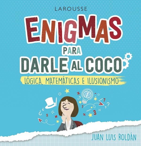 ENIGMAS : LOGICA, MATEMATICAS E ILUSIONISMO | 9788418100215 | ROLDAN, JUAN LUIS