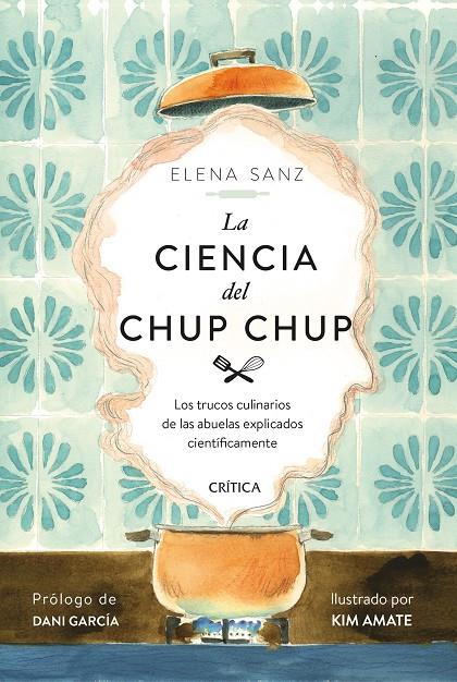 CIENCIA DEL CHUP CHUP, LA | 9788491993506 | SANZ, ELENA