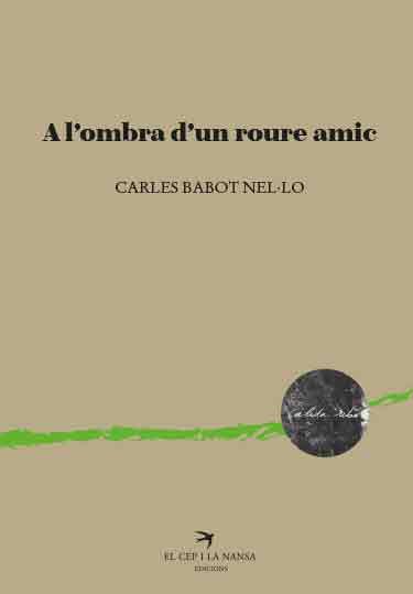 A L'OMBRA D'UN ROURE AMIC | 9788418522529 | BABOT NEL·LO, CARLES