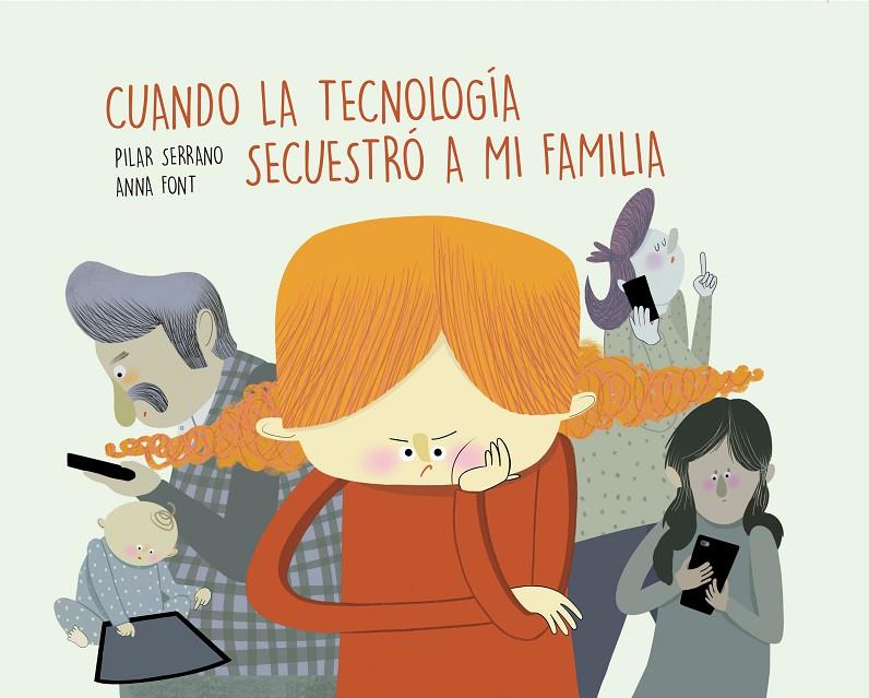 CUANDO LA TECNOLOGIA SECUESTRO A MI FAMILIA | 9788417303846 | SERRANO, PILAR; FONT, ANNA