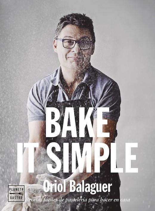 BAKE IT SIMPLE | 9788408284888 | BALAGUER, ORIOL