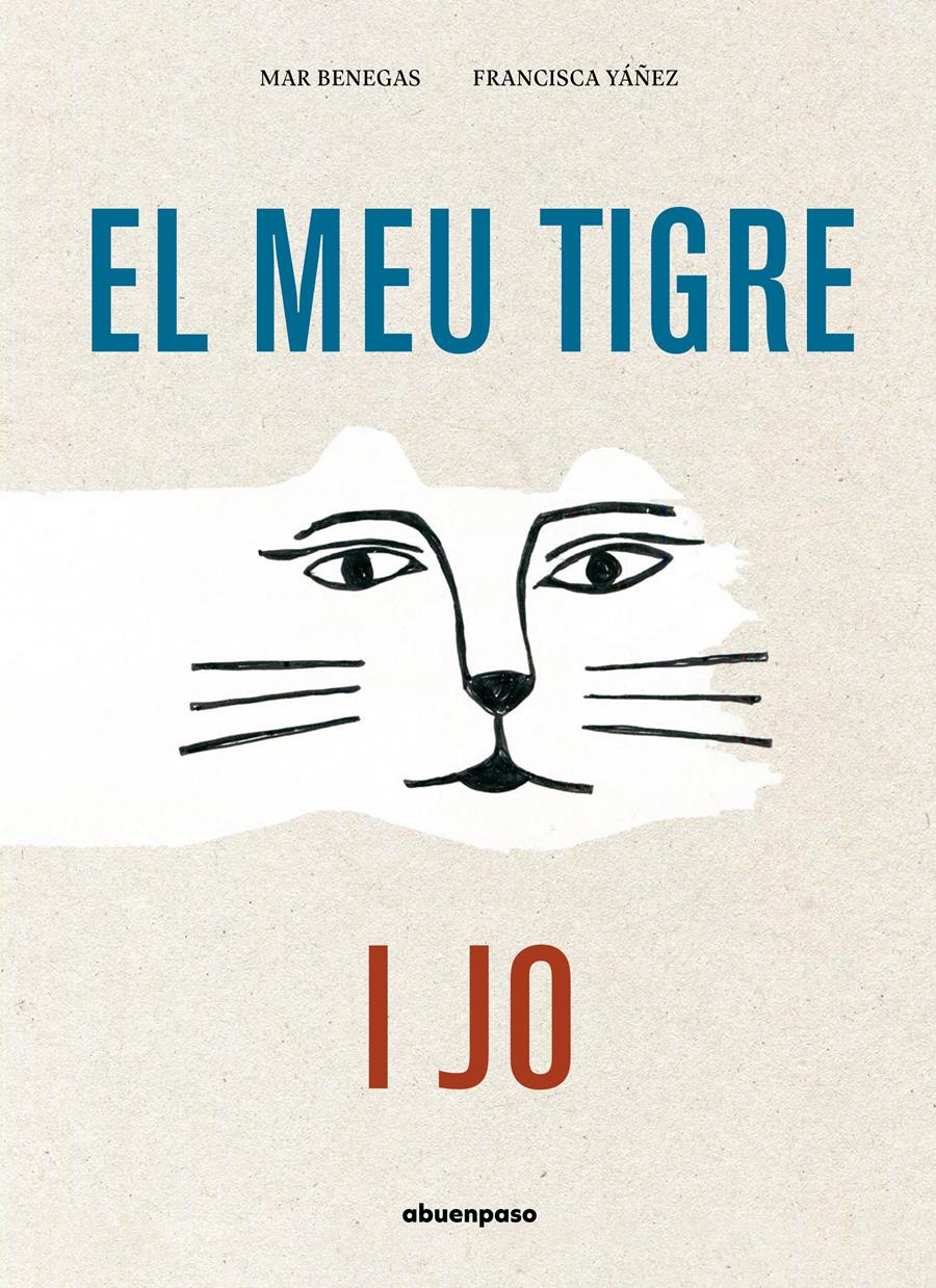 MEU TIGRE I JO, EL | 9788417555580 | BENEGAS, MAR ; YANEZ, FRANCISCA