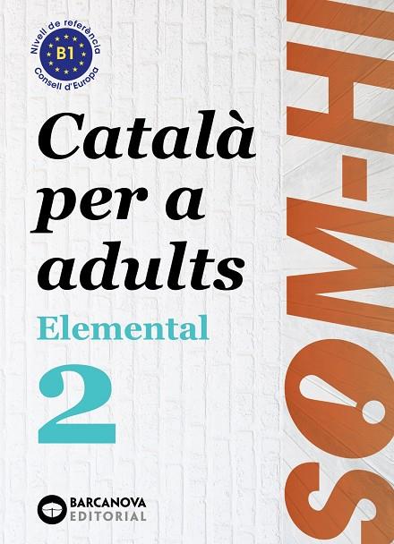 SOM-HI ELEMENTAL 2 : CATALA PER ADULTS | 9788448951627 | BERNADÓ FERNÁNDEZ, CRISTINA / FLOTATS PINYOL, ANNA MARIA / MESIA NIN, JOSEP