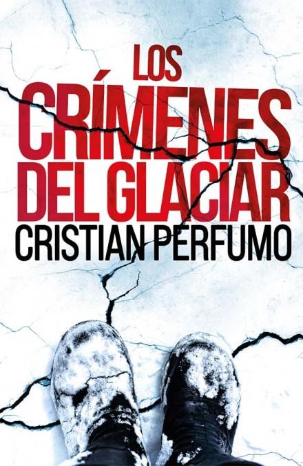 CRÍMENES DEL GLACIAR, LOS | 9789872697860 | PERFUMO, CRISTIAN