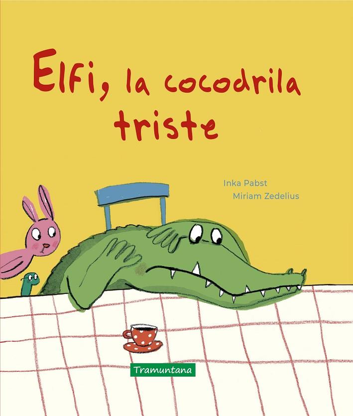 ELFI, LA COCODRILA TRISTE | 9788418520174 | PABST, INKA ; ZEDELIU, MIRIAM