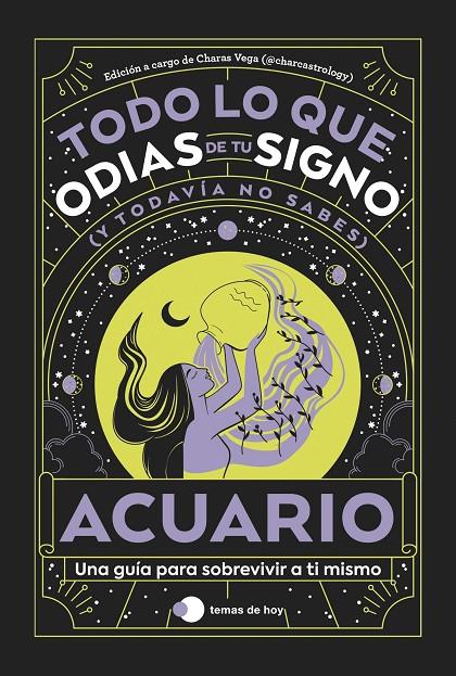 ACUARIO : TODO LO QUE ODIAS DE TU SIGNO Y TODAVÍA NO SABES | 9788419812841 |  VEGA (@CHARCASTROLOGY), CHARAS