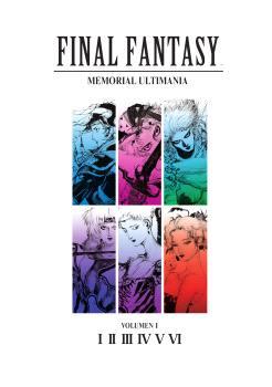 FINAL FANTASY : MEMORIAL ULTIMANIA VOLUMEN 01. I-VI | 9788467964523