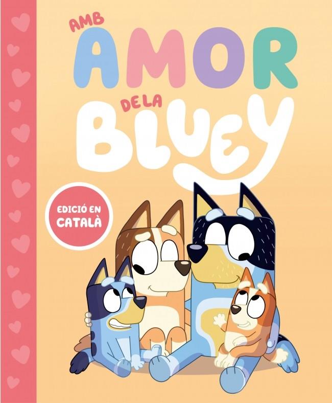 AMB AMOR DE LA BLUEY | 9788448870003 | BLUEY