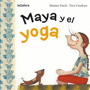 MAYA Y EL YOGA | 9788424654443 | DUCH, MAMEN ; CENDOYA, VERO