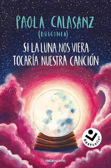 SI LA LUNA NOS VIERA TOCARÍA NUESTRA CANCIÓN  | 9788419498656 | CALASANZ (DULCINEA), PAOLA